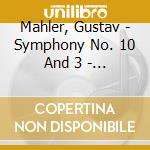 Mahler, Gustav - Symphony No. 10 And 3 - F. Charles Adler, Cond. (2 Cd) cd