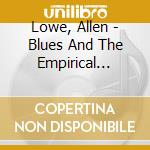 Lowe, Allen - Blues And The Empirical Truth (3 Cd) cd