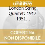London String Quartet: 1917 -1951 Recordings (8 Cd) cd
