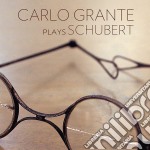 Franz Schubert - Carlo Grante Plays