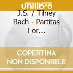 J.S. / Tilney Bach - Partitas For Harpsichord (3 Cd) cd