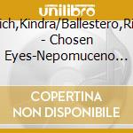 Scharich,Kindra/Ballestero,Ricardo - Chosen Eyes-Nepomuceno Und Seine Europ.Zeitgen. cd