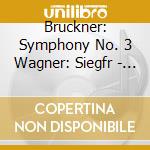 Bruckner: Symphony No. 3 Wagner: Siegfr - Knappertsbusch, Hans - Conductor cd