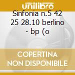 Sinfonia n.5 42 25 28.10 berlino - bp (o cd