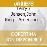 Terry / Jensen,John King - American Cello 1 cd musicale di Terry / Jensen,John King