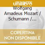 Wolfgang Amadeus Mozart / Schumann / Budapest Qtet / Curzon / Arrau - The Budapest Quartet Play Wolfgang Amadeus Mozart / Schumann