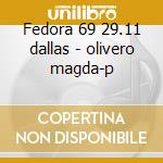 Fedora 69 29.11 dallas - olivero magda-p cd musicale di Giordano