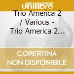 Trio America 2 / Various - Trio America 2 / Various cd