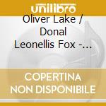 Oliver Lake / Donal Leonellis Fox - Boston Duets cd