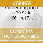 Concerto x piano n.20 92 k 466 - n.17 k cd