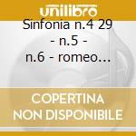 Sinfonia n.4 29 - n.5 - n.6 - romeo e gi cd