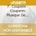 F. Couperin - Couperin: Musique De Chambre cd