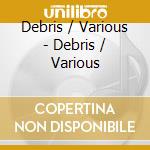 Debris / Various - Debris / Various cd