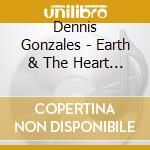 Dennis Gonzales - Earth & The Heart Suite cd