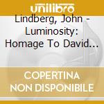 Lindberg, John - Luminosity: Homage To David Izenzon cd