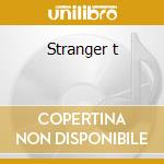 Stranger t cd