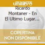 Ricardo Montaner - En El Ultimo Lugar Del Mundo cd