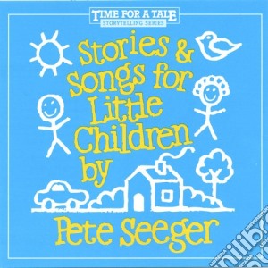 Pete Seeger - Stories And Songs For Little Children cd musicale di Seeger Pete