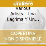 Various Artists - Una Lagrima Y Un Recuerdo & Cumbias 1 cd