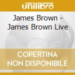 James Brown - James Brown Live cd musicale