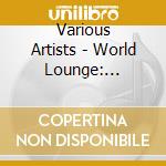 Various Artists - World Lounge: Hottest Mariachi In Mexico cd