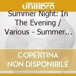 Summer Night: In The Evening / Various - Summer Night: In The Evening / Various cd