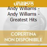 Andy Williams - Andy Williams - Greatest Hits cd