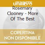 Rosemary Clooney - More Of The Best cd musicale di Rosemary Clooney