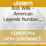 Bob Wills - American Legends Number 13 cd