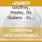 Geoffrey, Presley, Elv Giuliano - In The Beginning cd