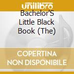 Bachelor'S Little Black Book (The) cd musicale di Terminal Video