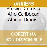 African Drums & Afro-Caribbean - African Drums & Afro-Caribbean Grooves cd musicale di African Drums & Afro