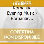 Romantic Evening Music - Romantic Evening Music 4 cd