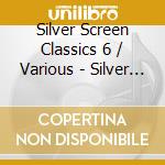 Silver Screen Classics 6 / Various - Silver Screen Classics 6 / Various cd