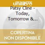 Patsy Cline - Today, Tomorrow & Forever cd