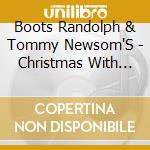Boots Randolph & Tommy Newsom'S - Christmas With Boots Randolph cd