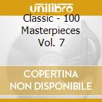 Classic - 100 Masterpieces Vol. 7 cd