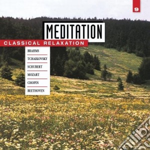 Meditation: Classical Relaxation - Brahms, Tchaikovsky, Schubert, Mozart.. cd musicale di Johannes Brahms / Bach