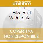 Ella Fitzgerald With Louis Armstrong - Ella And Louis cd musicale di Ella Fitzgerald With Louis Armstrong