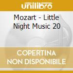 Mozart - Little Night Music 20 cd musicale di Mozart