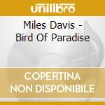 Miles Davis - Bird Of Paradise cd