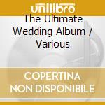 The Ultimate Wedding Album / Various cd