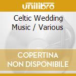 Celtic Wedding Music / Various cd