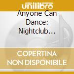 Anyone Can Dance: Nightclub Freestyle [Cd + Dvd] / Various cd musicale di Various Artists