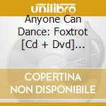 Anyone Can Dance: Foxtrot [Cd + Dvd] / Various cd musicale di Various Artists