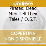 Pirates: Dead Men Tell Their Tales / O.S.T.