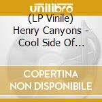 (LP Vinile) Henry Canyons - Cool Side Of The Pillow vinile