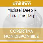 Michael Deep - Thru The Harp