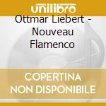 Ottmar Liebert - Nouveau Flamenco cd