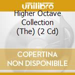Higher Octave Collection (The) (2 Cd) cd